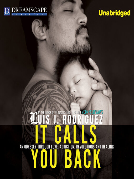 Title details for It Calls You Back by Luis J. Rodriguez - Available